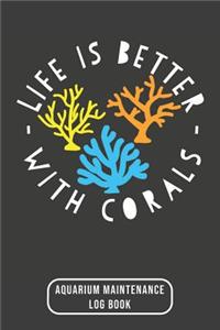 Life Is Better With Corals