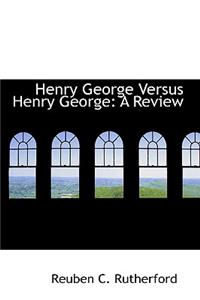 Henry George Versus Henry George