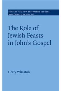 Role of Jewish Feasts in John's Gospel