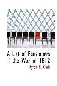 A List of Pensioners F the War of 1812