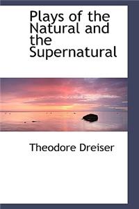 Plays of the Natural and the Supernatural