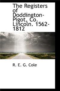 The Registers of Doddington-Pigot, Co. Lincoln. 1562-1812