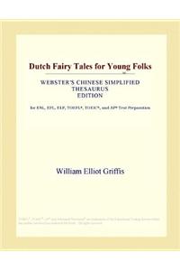 Dutch Fairy Tales for Young Folks (Webster's Chinese Simplified Thesaurus Edition)
