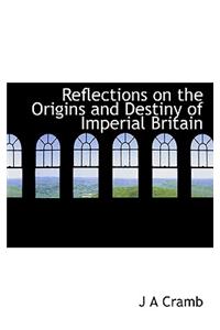 Reflections on the Origins and Destiny of Imperial Britain