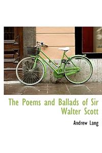 The Poems and Ballads of Sir Walter Scott