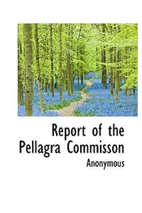 Report of the Pellagra Commisson