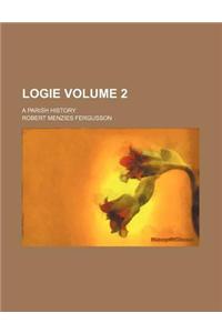 Logie Volume 2; A Parish History