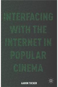 Interfacing with the Internet in Popular Cinema