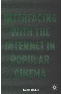 Interfacing with the Internet in Popular Cinema