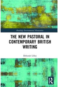 The New Pastoral in Contemporary British Writing