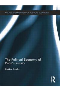 Political Economy of Putin's Russia