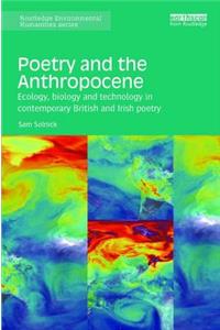 Poetry and the Anthropocene: Ecology, Biology and Technology in Contemporary British and Irish Poetry