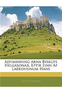 Aefiminning Arna Byskups Helgasonar, Eptir Einn AF Laerisveinum Hans