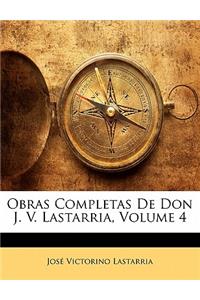 Obras Completas de Don J. V. Lastarria, Volume 4