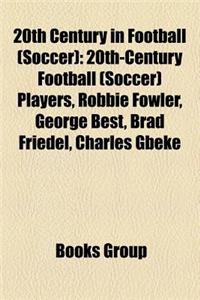 20th Century in Football (Soccer)