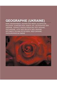 Geographie (Ukraine): Krim, Bessarabien, Asowsches Meer, Kleinpolen, Polesien, Donezbecken, Babyn Jar, Geographie Der Ukraine