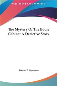 The Mystery Of The Boule Cabinet A Detective Story