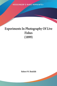 Experiments in Photography of Live Fishes (1899)