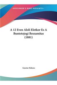 A 12 Even Aloli Eletkor Es a Buntetojogi Beszamitas (1881)