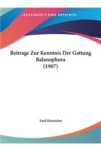 Beitrage Zur Kenntnis Der Gattung Balanophora (1907)