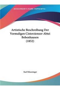 Artistische Beschreibung Der Vormaligen Cisterzienser-Abtei Bebenhausen (1852)