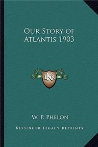 Our Story of Atlantis 1903