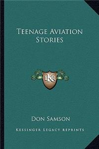 Teenage Aviation Stories