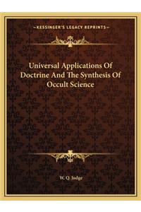 Universal Applications of Doctrine and the Synthesis of Occult Science