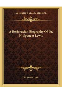 A Rosicrucian Biography of Dr. H. Spencer Lewis