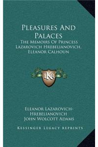 Pleasures And Palaces