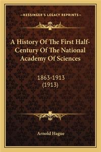 History Of The First Half-Century Of The National Academy Of Sciences