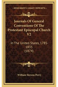 Journals of General Conventions of the Protestant Episcopal Church V2