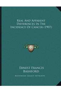 Real And Apparent Differences In The Incidence Of Cancer (1907)