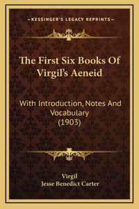The First Six Books Of Virgil's Aeneid