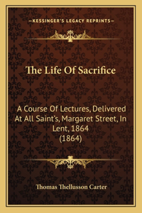 The Life Of Sacrifice