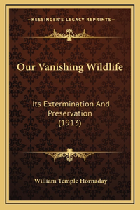 Our Vanishing Wildlife
