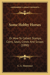 Some Hobby Horses