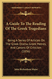Guide To The Reading Of The Greek Tragedians