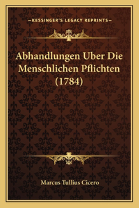 Abhandlungen Uber Die Menschlichen Pflichten (1784)