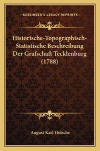 Historische-Topographisch-Statistische Beschreibung Der Grafschaft Tecklenburg (1788)