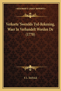 Verkorte 'Swerelds Tyd-Rekening, Waer In Verhandelt Worden De (1770)