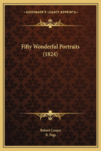 Fifty Wonderful Portraits (1824)
