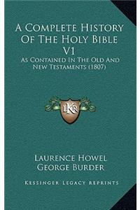 A Complete History Of The Holy Bible V1