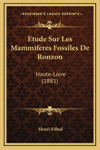 Etude Sur Les Mammiferes Fossiles De Ronzon