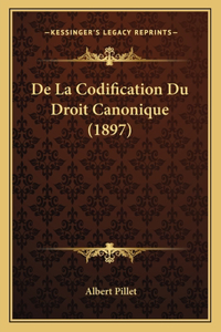 De La Codification Du Droit Canonique (1897)