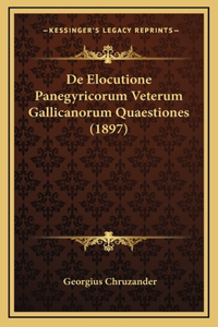De Elocutione Panegyricorum Veterum Gallicanorum Quaestiones (1897)