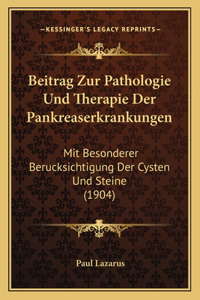 Beitrag Zur Pathologie Und Therapie Der Pankreaserkrankungen