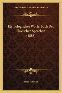 Etymologisches Worterbuch Der Slavischen Sprachen (1886)