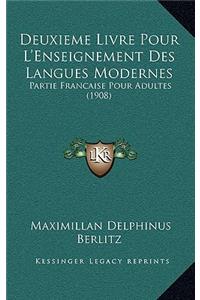 Deuxieme Livre Pour L'Enseignement Des Langues Modernes