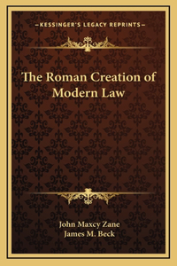 The Roman Creation of Modern Law